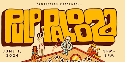 Pulp Palooza: Presented By Fanalytics primary image