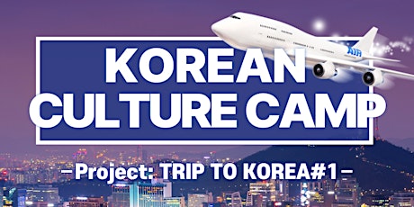 Project: TRIP TO KOREA#1_Korean Culture Camp primary image