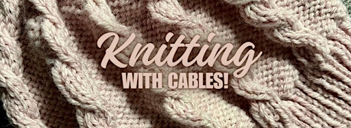Collection image for Knitting with Cables Classes