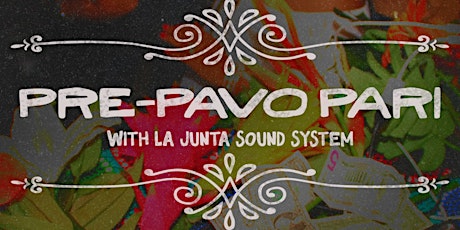 Imagen principal de PRE PAVO PARI W/ LA JUNTA AND FRIENDS