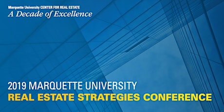 2019 Marquette University Real Estate Strategies Conference primary image
