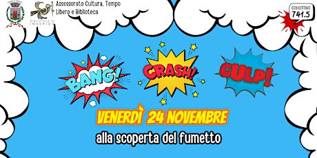 Imagem principal do evento BANG! CRASH! GULP! Alla scoperta del Fumetto