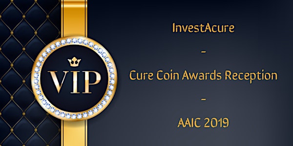 The InvestAcure Cure Coin Awards Reception During AAIC 2019