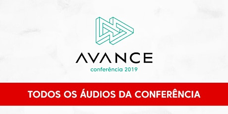 Imagem principal do evento ÁUDIOS da Conferência AVANCE - 2019