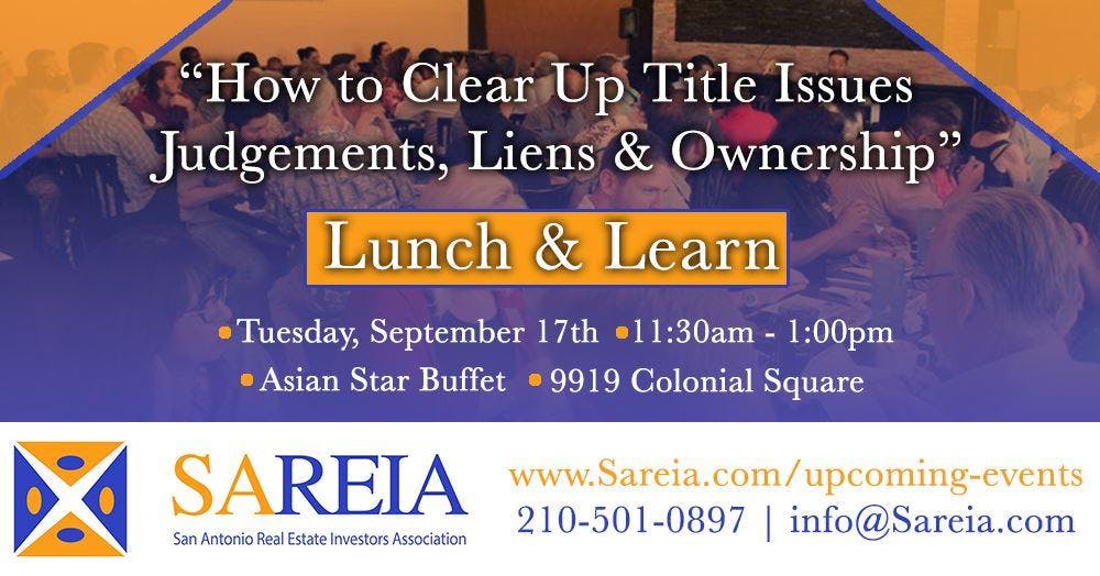 Lunch & Learn - How to Clear up Title Issues: Judgments, & Liens.