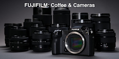 FUJIFILM Black Friday: Hands-on Demos & Deals (with free coffee!) primary image