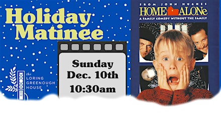 Home Alone: A Holiday Matinee at The Loring Greenough House primary image