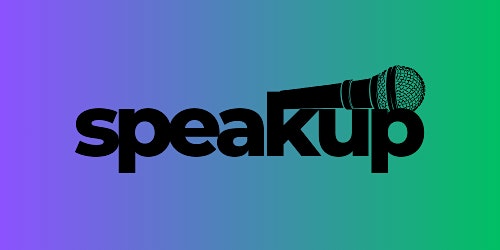 Image principale de Speak Up  Stoke - Spoken Word Poetry Open-Mic Night + Workshop
