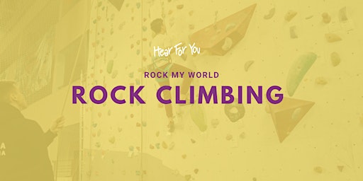 Primaire afbeelding van 2024 Hear For You NSW Rock My World Workshop - Rock Climbing (9-12)