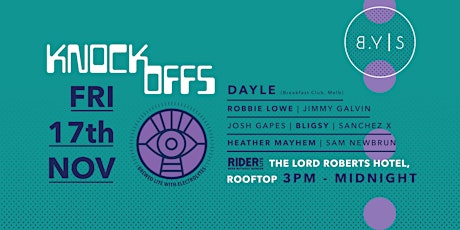 Immagine principale di KNOCKOFFS // B.Y|S // Lord Roberts Rooftop w. ROBBIE LOWE & DAYLE [Melb] 