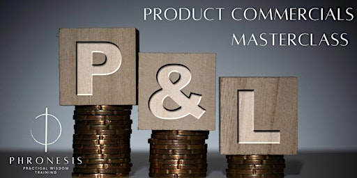 Primaire afbeelding van Product Commercials Masterclass  - P&L for Product Managers