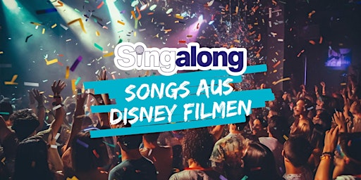 Hauptbild für SingAlong Hamburg (Songs aus Disney Filmen), 16.05.2024