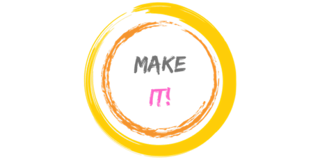 Make It! - Open Space Event / Digwyddiad Man Agored – Make It! primary image