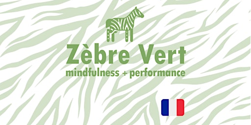 Zèbre Vert - Mindfulness & performance au travail primary image
