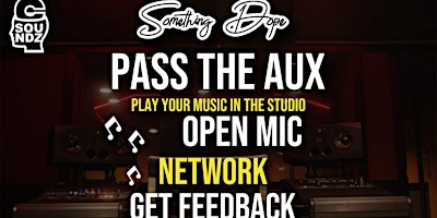 Imagem principal do evento Pass The Aux , Open Mic, Play music in a Grammy Winning Studio-