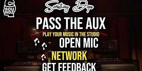 Pass The Aux , Open Mic, Play music in a Grammy Winning Studio-