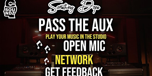 Hauptbild für Pass The Aux , Open Mic, Play music in a Grammy Winning Studio-