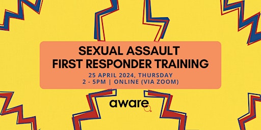 25 April 2024: Sexual Assault First Responder Training (Online Session) primary image