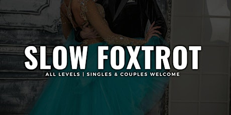 Two Nights Only: SLOW FOXTROT [Dance Class] primary image