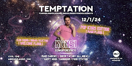 Hauptbild für Temptation Pop Icons, w/ Konsi, Schwuppenexpress ,12.1. ,Puls Club, Münster