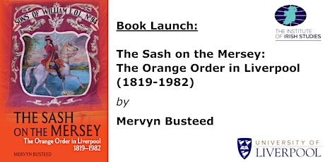 Book Launch: Mervyn Busteed: The Sash on the Mersey - The Orange Order in Liverpool primary image