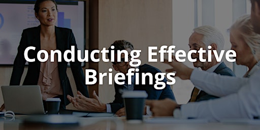 Conducting Effective Briefings primary image
