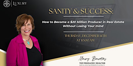 Sanity & Success: How to Become a $20 Million Producer in Real Estate primary image