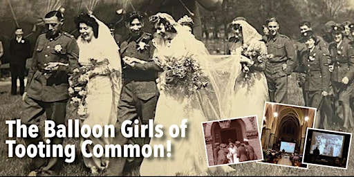 Imagem principal do evento 'The Balloon Girls of Tooting Common' WW2 Guided Walk