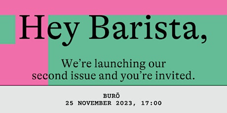 Hey Barista LAUNCH PARTY ISSUE N.2 primary image