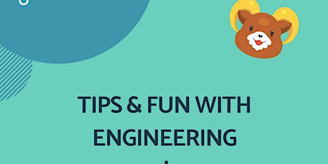 Tips and Fun with Engineering (9-13)