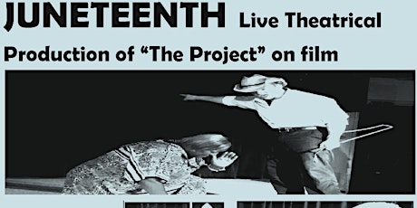 JUNETEENTH - Live stage production on film primary image