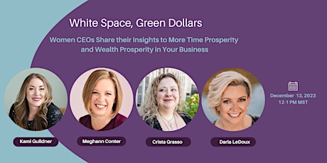 Image principale de A Roundtable of Women CEOs: White Space and Green Dollars