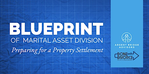 Blueprint of Marital Asset Division: Preparing for a Property Settlement primary image