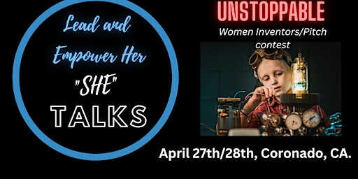 Immagine principale di Lead and Empower Her She Talks, Women Inventors/Pitch contest  Coronado 