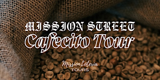 Imagem principal do evento Mission Street Cafecito Coffee Tour