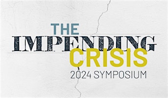 2024 Symposium: The Impending Crisis primary image