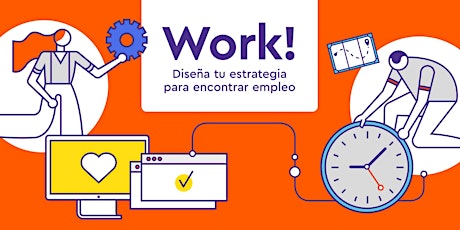 Imagen principal de WORK! Diseña tu estrategia para encontrar empleo