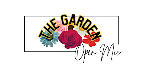 The Garden Open Mic