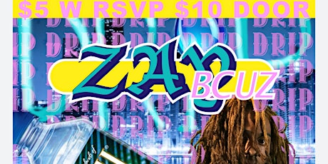 Zay Bcuz Drip Release Party primary image