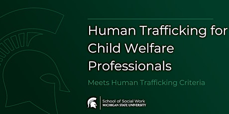 Human Trafficking for Child Welfare Professionals