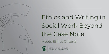 Ethics and Writing in Social Work Beyond the Case Notes
