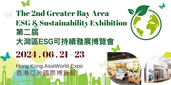 The 2nd Greater Bay Area ESG & Sustainability Exhibition