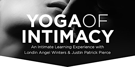 Yoga of Intimacy, Coed Weekend Intensive (SOLD OUT! Waitlist Available.)
