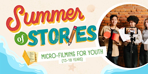 Summer of Stories - Micro-filmmaking for young people (15-18 years) primary image