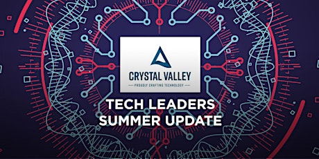 CRYSTAL VALLEY TECH LEADERS SUMMER UPDATE primary image