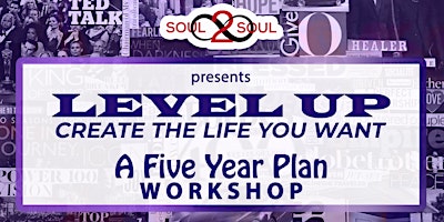 Hauptbild für Level Up! Create the Life You Want: Five Year Plan Workshop
