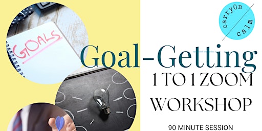 Primaire afbeelding van Online Goal-Getting 1 to 1 Workshop (90 minutes)