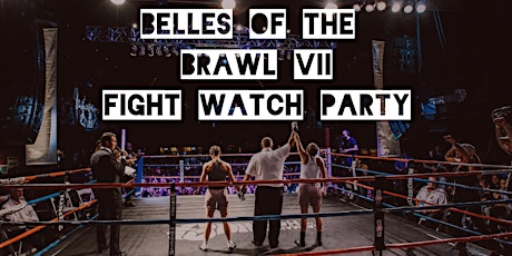 Belles VII Fight Watch Party primary image