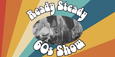 Ready Steady 60s Show!