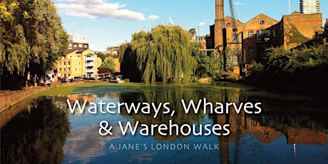 Waterways, Wharves and Warehouses – a guided walk